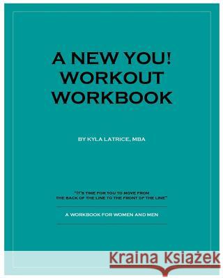 A New You! Workout Workbook Kyla Latrice Tennin 9780997537147 Lady Mirage Publications, Inc.