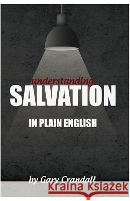 Understanding SALVATION in Plain English Crandall, Gary 9780997539202 Harvest Publications