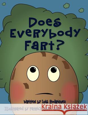 Does Everybody Fart? Luis Rodriguez 9780997543308