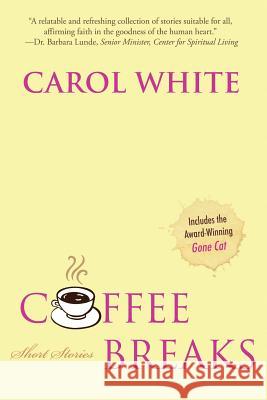 Coffee Breaks: Short Stories Carol White 9780997547061