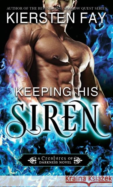 Keeping His Siren: Ever Nights Chronicles Kiersten Fay 9780997549119 Kiersten Fay