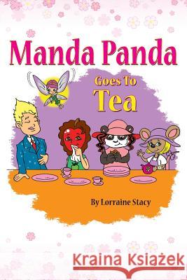 Manda Panda Goes to Tea Lorraine Stacy, Daniel Traynor 9780997553932