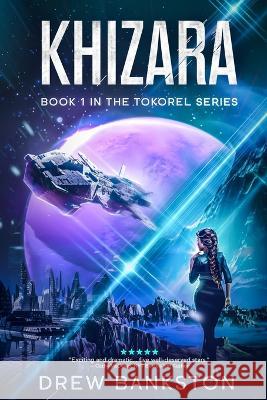 Khizara: Book 1 in the Tokorel Series Drew Bankston   9780997554717