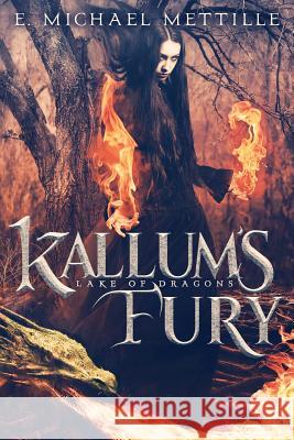 Kallum's Fury E. Michael Mettille 9780997557114 Tmr Books