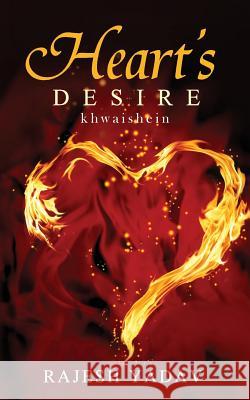 Heart's Desire khwaishein Yadav, Rajesh 9780997557749 Notion Press, Inc.