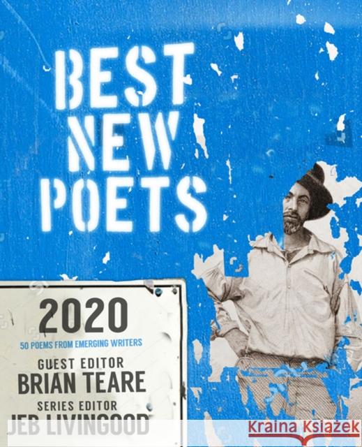 Best New Poets 2020: 50 Poems from Emerging Writers Brian Teare 9780997562347