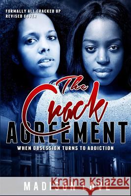 All Cracked Up: A Story of Two Best Friends Who Try Crack Cocaine for Two Months to Lose Weight Madison Love Valerie Pugh-Love 9780997563511 Nibor Group