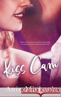 Kiss Cam Michaels, Anie 9780997566345