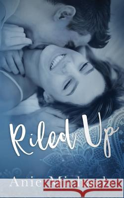 Riled Up Anie Michaels 9780997566376 Am Books