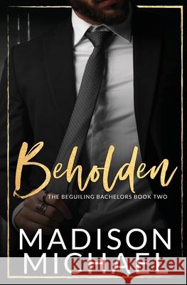 Beholden Madison Michael 9780997567212