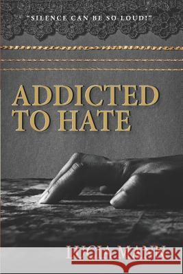 Addicted to Hate Lucia Mann 9780997567724 Grassroots Publishing Group