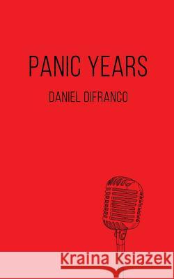 Panic Years Daniel Difranco 9780997574227 Tailwinds Press Enterprises LLC