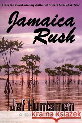 Jamaica Rush Jef Huntsman 9780997574821 Belray Books