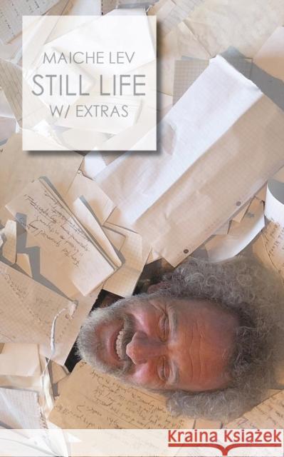 Still Life - with Extras Lev, Maiche 9780997575736 Hdw Publications