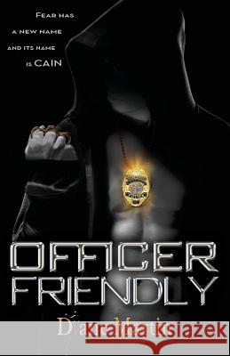 Officer Friendly: Fear Has a New Name and Its Name is Cain Martin, Diane 9780997576115