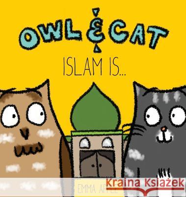 Owl & Cat: Islam Is... Emma Apple Emma Apple 9780997580419 Books by Emma Apple