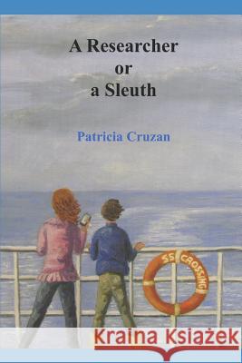 A Researcher or a Sleuth Kathaleen Brewer Patricia Cruzan 9780997583922 Clear Creek Publishers