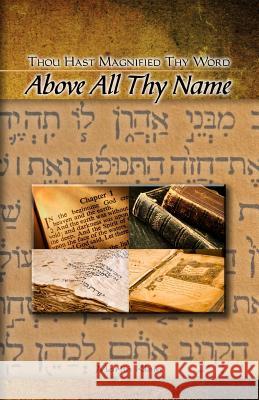 Above All Thy Name: Thou Hast Magnified Thy Word Martin Klein 9780997589702