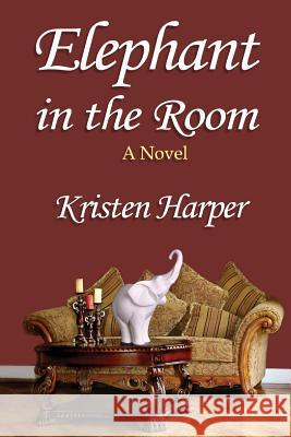 Elephant in the Room Kristen Harper 9780997589870 Dove Christian Publishers