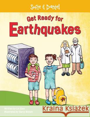 Sofie and Daniel Get Ready for Earthquakes: the earthquake preparation book for families and kids Brown, Darcy 9780997592801
