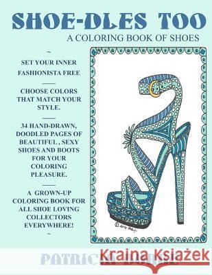 Shoe-dles Too: a Coloring Book of Shoes Burke, Patricia 9780997595956 Coloradoodle