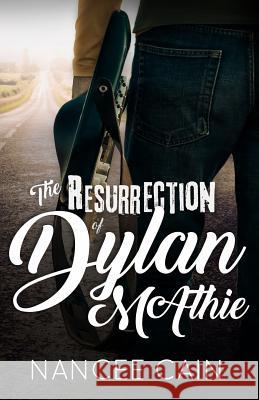 The Resurrection of Dylan McAthie Nancee Cain Jessica Royer Ocken Shannon Lumetta 9780997613933