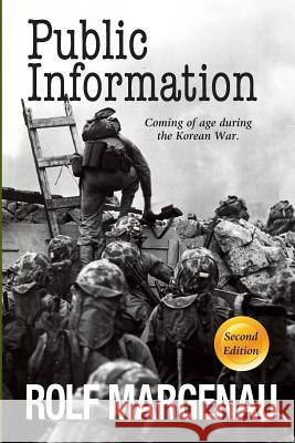 Public Information: Coming of Age During the Korean War Rolf C. Margenau 9780997615821 Frogworks.com LLC