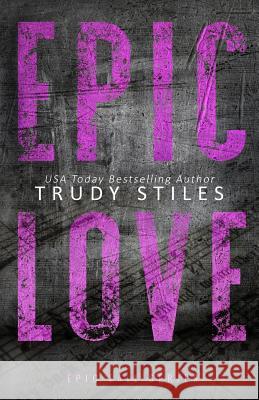 Epic Love Trudy Stiles 9780997619027 Trudy Stiles