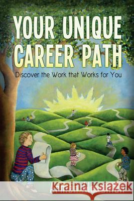 Your Unique Career Path (Black and White Version): Discover the Work that Works for You Alexanian, Armen 9780997620412 Unique Career Path