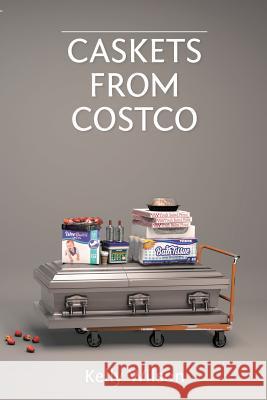 Caskets From Costco Wilson, Kelly 9780997620801