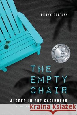 The Empty Chair: Murder in the Caribbean Goetjen, Penny 9780997623505 Secret Harbor Press, LLC