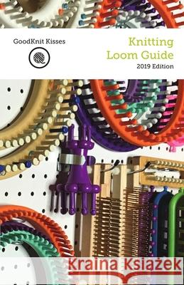 Knitting Loom Guide Kristen Mangus Joann Gay Mangus Mangus 9780997632958