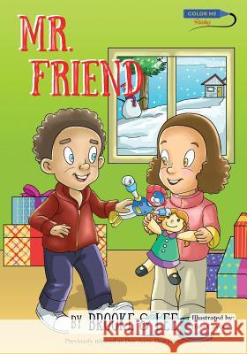 Mr. Friend Brooke &. Lee                            Brea Coyoca 9780997633122 Color Me Reading