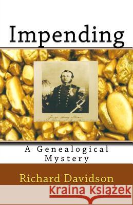 Impending: A Genealogical Mystery Richard Davidson 9780997638127