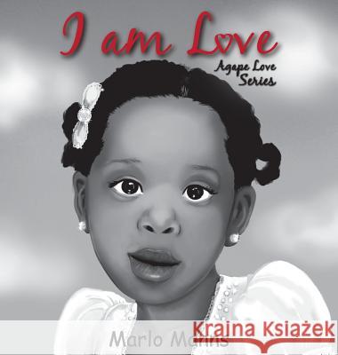 I am Love: Agape Love Series Manns, Marlo 9780997639902