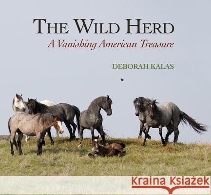 The Wild Herd: A Vanishing American Treasure  9780997640595 Val de Grace