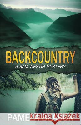 Backcountry Pamela Beason, Christine Savoie 9780997642056 Wildwing Press