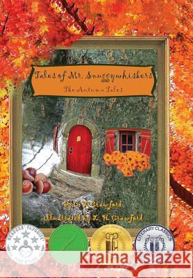 Tales of Mr. Snuggywhiskers: The Autumn Tales C. F. Crawford L. H. Crawford 9780997642209 Lauco Press