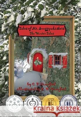 Tales of Mr. Snuggywhiskers: The Winter Tales C F Crawford, L H Crawford 9780997642223 Lauco Press