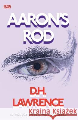 Aaron's Rod D H Lawrence David McConnell  9780997643268