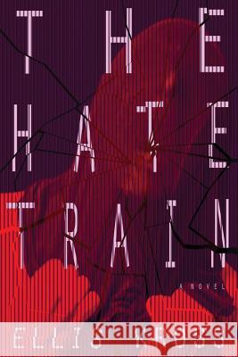 The Hate Train Ellis Kross 9780997645309