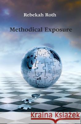 Methodical Exposure Rebekah Roth 9780997645743