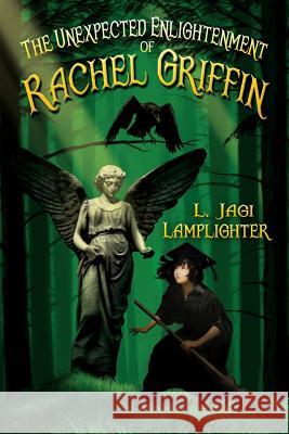 The Unexpected Enlightenment of Rachel Griffin L. Jagi Lamplighter Jim Frenkel John C. Wright 9780997646009 Wisecraft Publishing