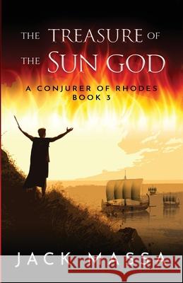 The Treasure of the Sun God Jack Massa 9780997646153 Triskelion Books
