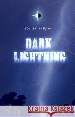 Stellar Eclipse: Dark Lightning Avalon Roselin 9780997647969
