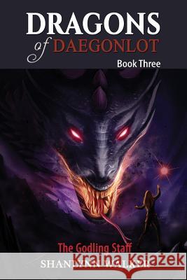 The Godling Staff Shanlynn Walker 9780997658514 Shanlynn Walker