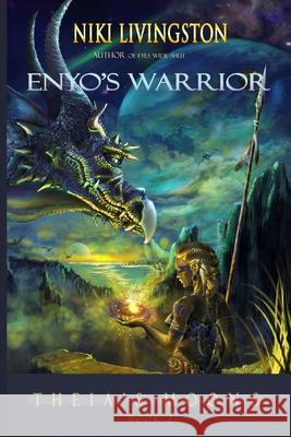 Enyo's Warrior Niki Livingston Erin Sandlin Brandon Burgon 9780997664430 Nicole Walker