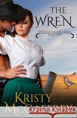 The Wren Kristy McCaffrey 9780997665130 K. McCaffrey LLC