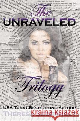 The Unraveled Trilogy Theresa Sederholt 9780997669251