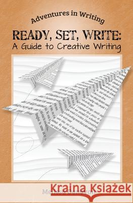 Ready, Set, Write: A Guide to Creative Writing Melissa Donovan 9780997671339 Swan Hatch Press